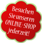 Besuchen Sie unseren Online-Shop jederzeit